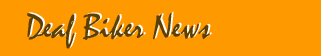 Deaf Biker News